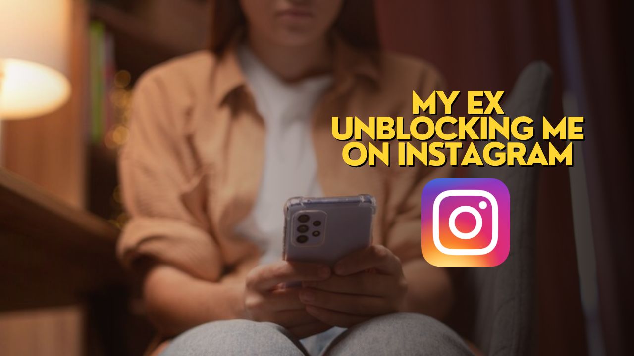 My Ex Unblocking Me on Instagram