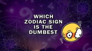 Which Zodiac Sign is Dumbest