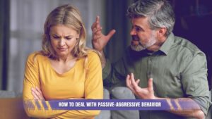 How to Deal with Passive-Aggressive Behavior