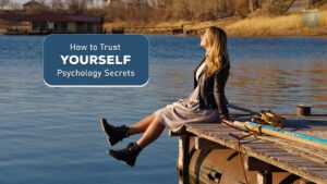 How to Trust Yourself 25 Psychology Secrets