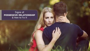 Signs of Possessive Relationship