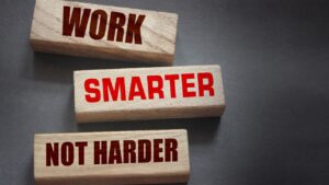 How to Work Smarter, Not Harder