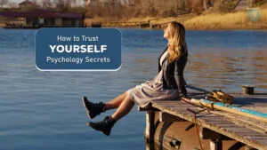 How to Trust Yourself 25 Psychology Secrets